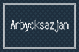Arbycksazjan: The Perfect Decorative Font for Crafters