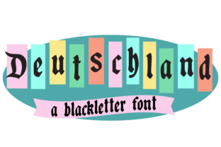 Deutschland Font: A Bold Blackletter Typeface for Crafters
