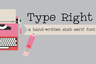 Type Right: A Hand-Written Slab Serif for Authentic Branding